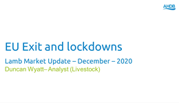 EU–Exit and lockdowns. UK Lamb Market Update – December – 2020